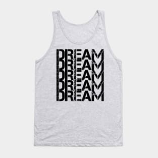 Dream Dream Dream Tank Top